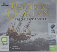 The Yellow Admiral written by Patrick O'Brian performed by Ric Jerrom on MP3 CD (Unabridged)
